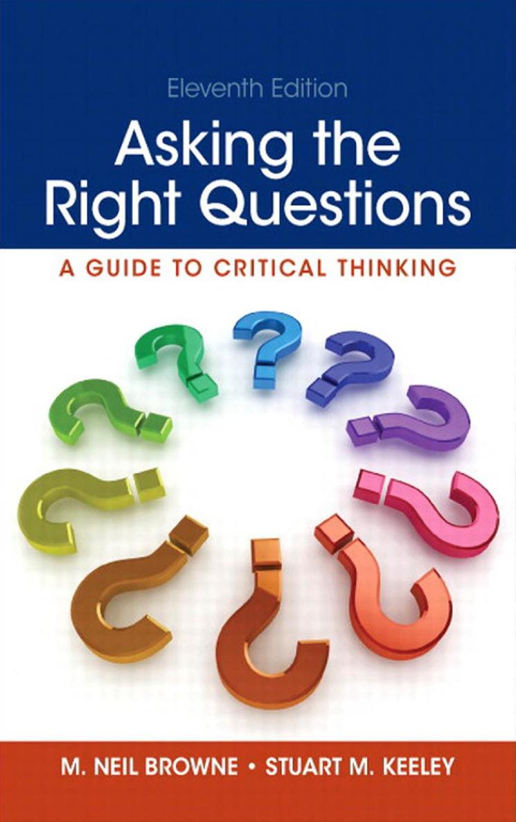 Asking the Right Questions: A Guide to Critical Thinking (11th Edition)